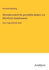 Vierteljahrsschrift für gerichtliche Medicin und öffentliches Sanitätswesen