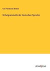 Schulgrammatik der deutschen Sprache