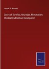 Cases of Scrofula, Neuralgia, Rheumatism, Obstinate & Habitual Constipation