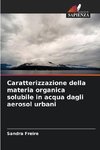 Caratterizzazione della materia organica solubile in acqua dagli aerosol urbani