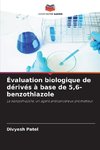 Évaluation biologique de dérivés à base de 5,6-benzothiazole