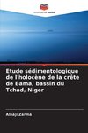 Etude sédimentologique de l'holocène de la crête de Bama, bassin du Tchad, Niger