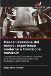 Meccanizzazione del tempo: esperienza moderna e tradizione musicale