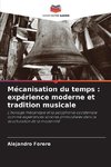 Mécanisation du temps : expérience moderne et tradition musicale