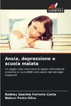 Ansia, depressione e scuola malata