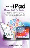 The Easy iPad Manual Book For Seniors