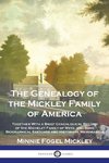 The Genealogy of the Mickley Family of America