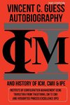 Vincent C. Guess Autobiography and History of ICM, CMII & IPE