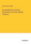 Die mittelalterliche Architectur Braunschweigs und seiner nächsten Umgebung