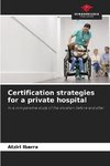 Certification strategies for a private hospital