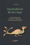 Drachenfleisch für den Papst