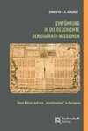 Einführung in die Geschichte der Guarani-Missionen