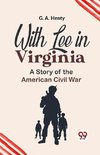 With Lee In Virginia A Story Of The American Civil War