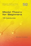 Model Theory for Beginners.  15 Lectures