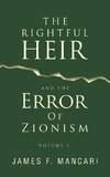 THE RIGHTFUL HEIR And The Error Of Zionism