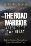 The Road Warrior  After God's Own Heart