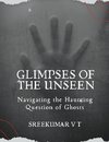 Glimpses of the Unseen