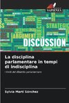 La disciplina parlamentare in tempi di indisciplina