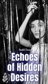 Echoes of Hidden Desires