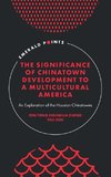 The Significance of Chinatown Development to a Multicultural America