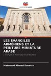 LES ÉVANGILES ARMÉNIENS ET LA PEINTURE MINIATURE ARABE