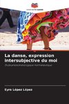 La danse, expression intersubjective du moi