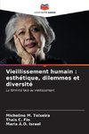 Vieillissement humain : esthétique, dilemmes et diversité