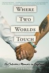 Where Two Worlds Touch