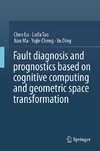 Fault Diagnosis and Prognostics Based on Cognitive Computing and Geometric Space Transformation