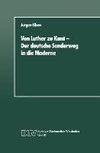 Von Luther zu Kant - Der deutsche Sonderweg in die Moderne