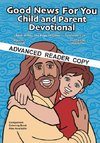 Good News for You Child and Parent Devotional A.R.C.