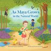 As Maya Grows in the Natural World