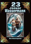 23. Januar, mein Geburtstag im Zeichen des Wassermanns