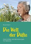 Die Welt der Düfte - Geschichten und Aktivierungen für Senioren