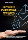 Haptisches Performance Marketing - Das Beste aus Offline und Online für mehr Erfolg im Marketing