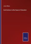 Contributions to the Cause of Education