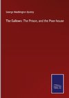 The Gallows: The Prison, and the Poor-house