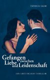 Gefangen zwischen Liebe und Leidenschaft