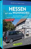 Hessen mit dem Wohnmobil Die schönsten Routen zwischen dem Hohen Meißner und der Bergstraße