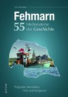 Fehmarn. 55 Meilensteine der Geschichte