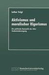 Aktivismus und moralischer Rigorismus