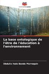 La base ontologique de l'être de l'éducation à l'environnement