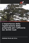 L'importanza della registrazione della proprietà per l'efficacia dei diritti reali