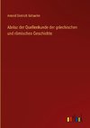 Abrisz der Quellenkunde der griechischen und römischen Geschichte