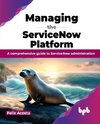 Managing the ServiceNow Platform