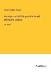 Vierteljahrsschrift für gerichtliche und öffentliche Medicin