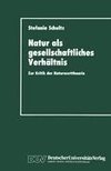 Natur als gesellschaftliches Verhältnis