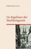 Im Fegefeuer der Nachkriegszeit