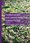 Posthumanism and Latin(x) American Science Fiction