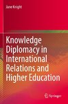 Knowledge Diplomacy in International Relations and Higher Education